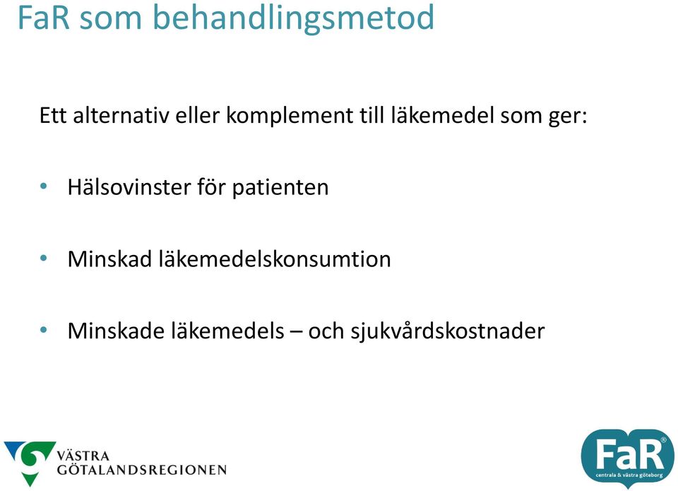 Hälsovinster för patienten Minskad