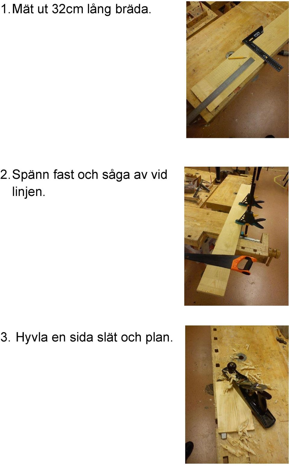 Spänn fast och såga av