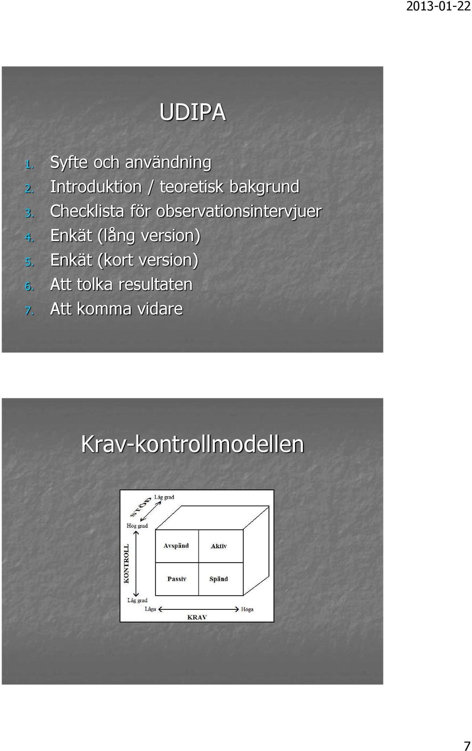 Checklista för observationsintervjuer 4.