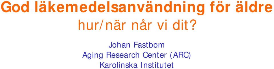 Johan Fastbom Aging Research