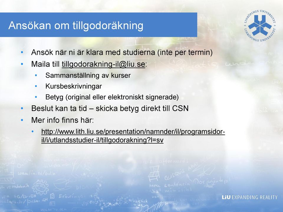 se: Sammanställning av kurser Kursbeskrivningar Betyg (original eller elektroniskt signerade)