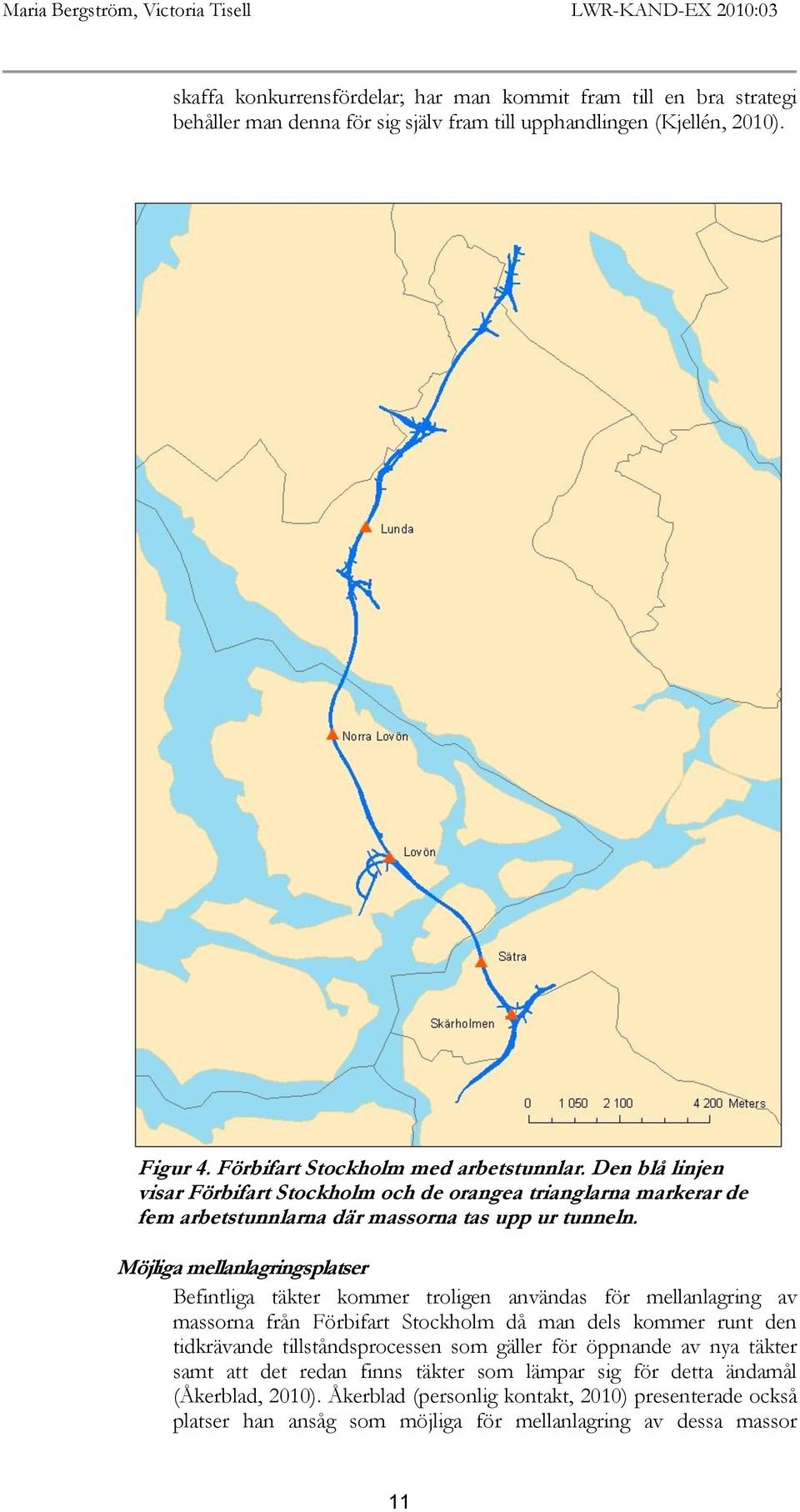 Möjliga mellanlagringsplatser Befintliga täkter kommer troligen användas för mellanlagring av massorna från Förbifart Stockholm då man dels kommer runt den tidkrävande tillståndsprocessen som gäller
