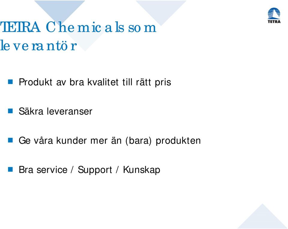 leveranser Ge våra kunder mer än (bara)