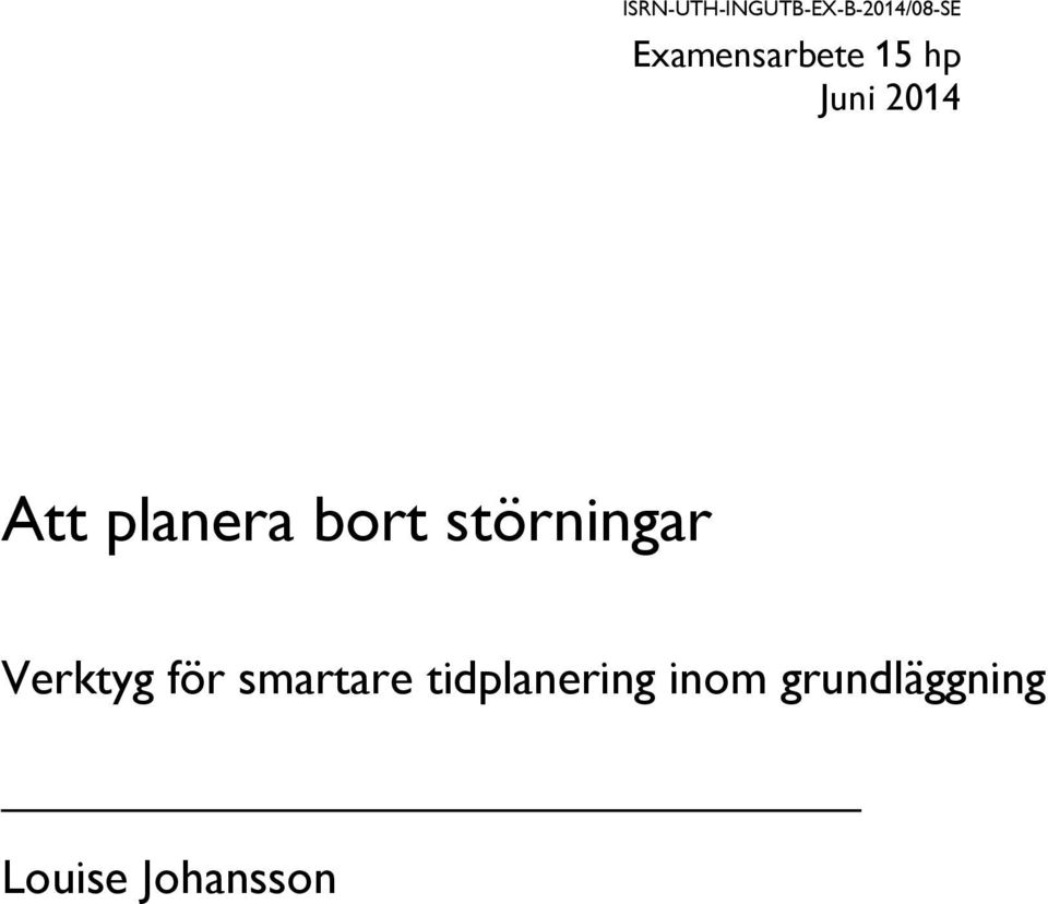 planera bort störningar Verktyg för