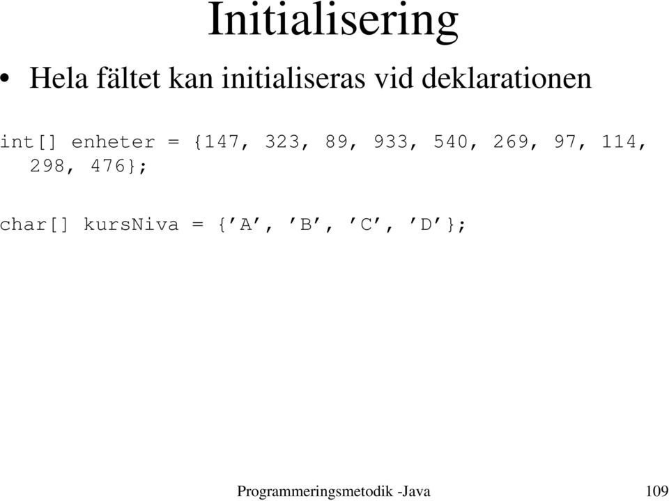933, 540, 269, 97, 114, 298, 476}; char[]