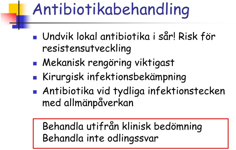 Kirurgisk infektionsbekämpning Antibiotika vid tydliga