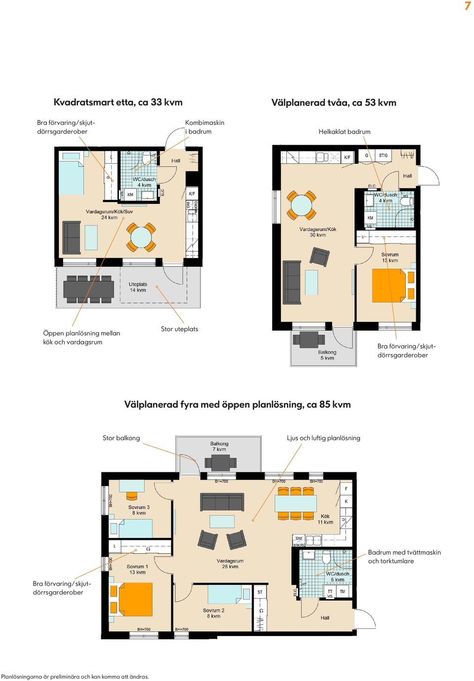 förvaring/skjutdörrsgarderober Välplanerad fyra med öppen planlösning, ca 85 kvm Stor balkong Ljus och luftig