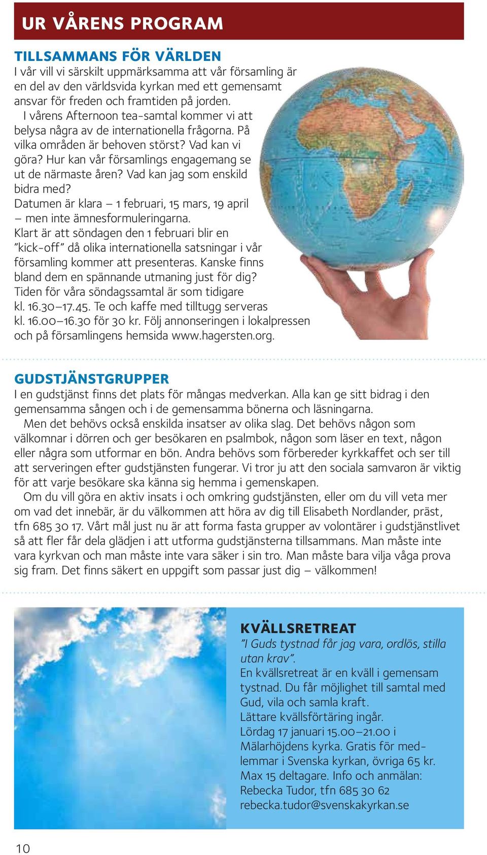 Vad kan jag som enskild bidra med? Datumen är klara 1 februari, 15 mars, 19 april men inte ämnesformuleringarna.