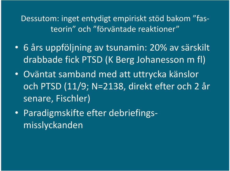 Berg Johanesson m fl) Oväntat samband med att uttrycka känslor och PTSD (11/9;