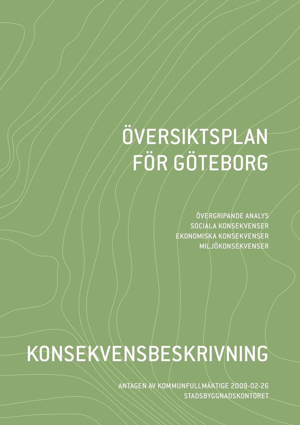 miljökonsekvenser KONSEKVENSBESKRIVNING antagen