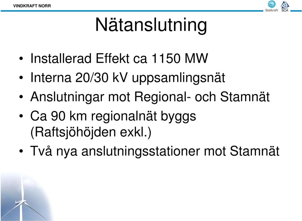 Regional- och Stamnät Ca 90 km regionalnät byggs