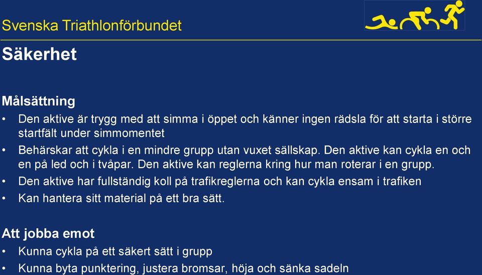 Den aktive kan reglerna kring hur man roterar i en grupp.