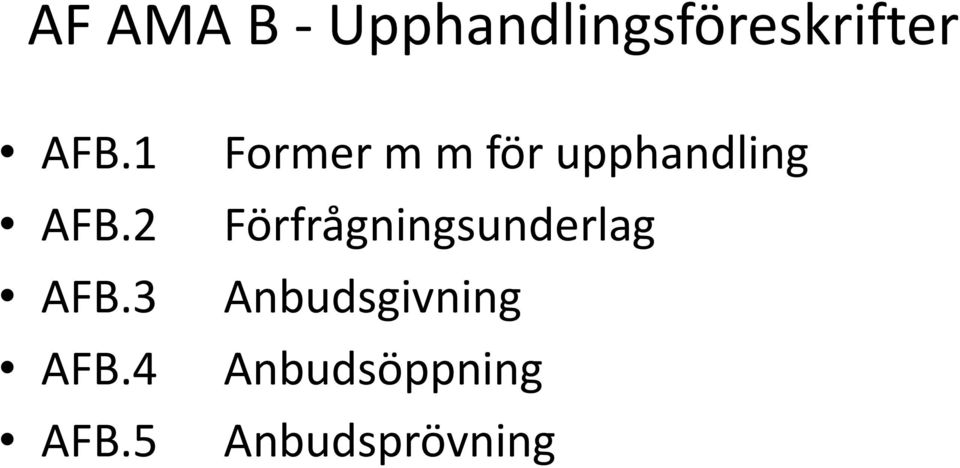 5 Former m m för upphandling