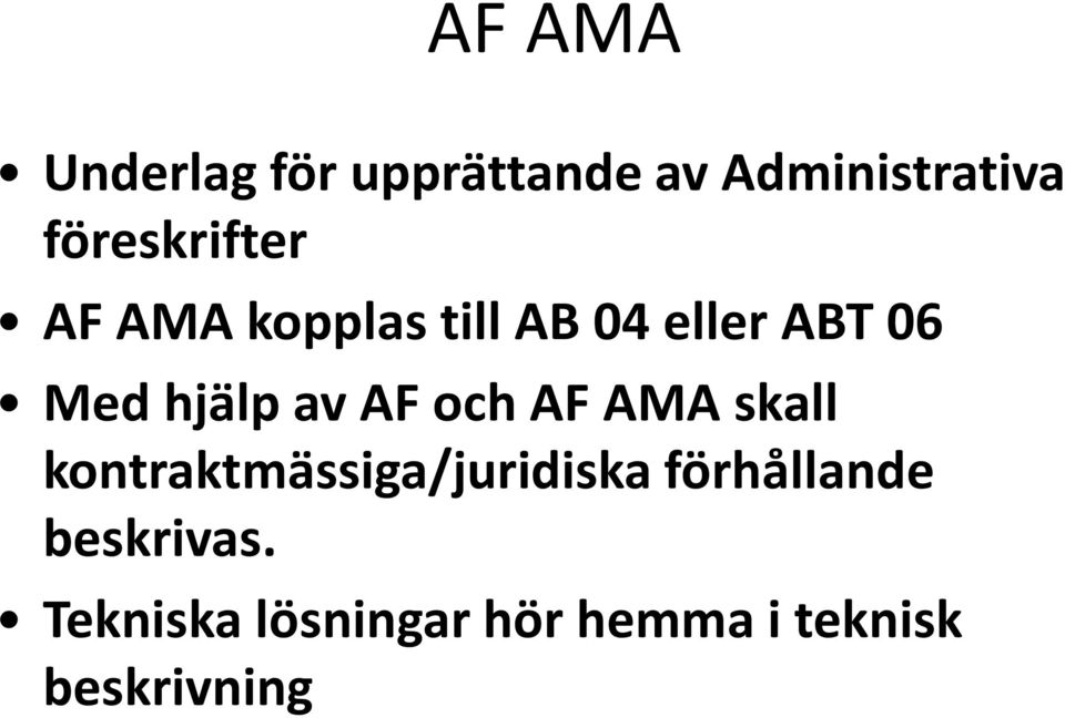 hjälp av AF och AF AMA skall kontraktmässiga/juridiska