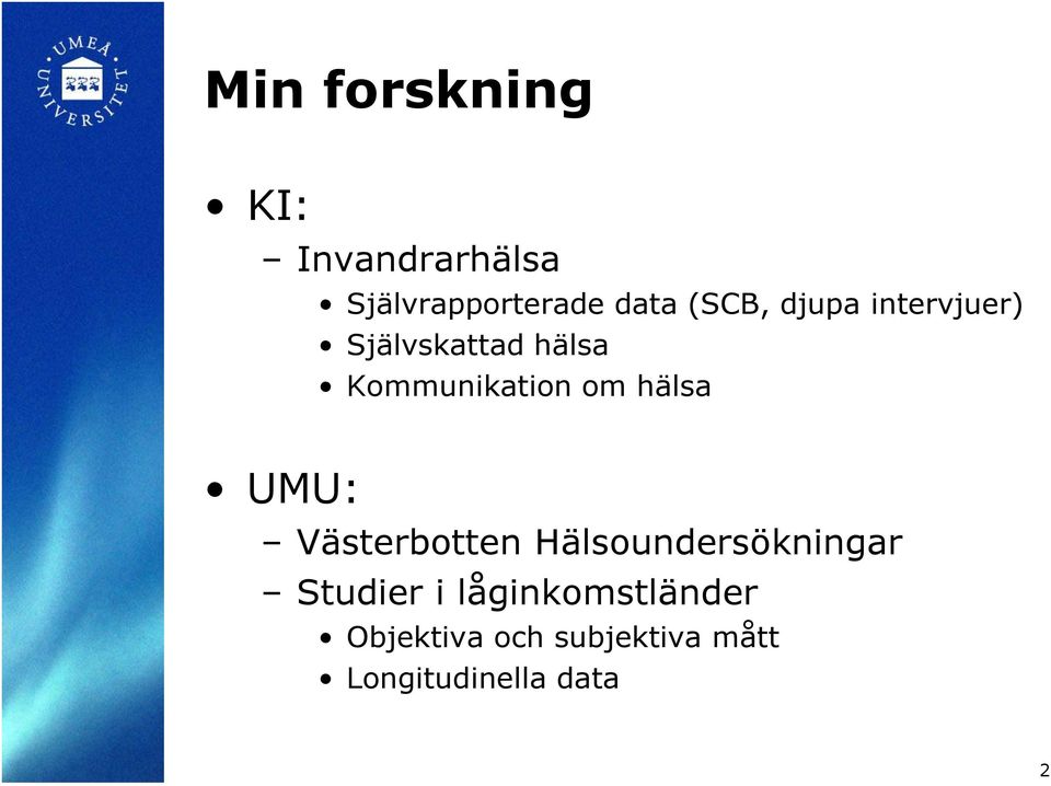 hälsa UMU: Västerbotten Hälsoundersökningar Studier i
