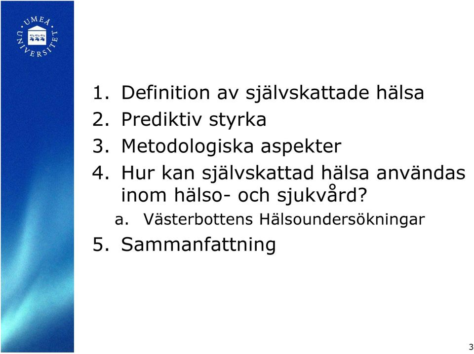 Hur kan självskattad hälsa användas inom hälso-