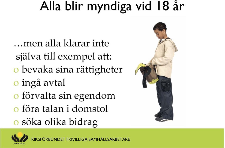 rättigheter o ingå avtal o förvalta sin