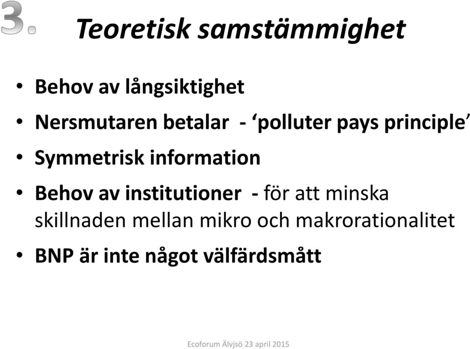 information Behov av institutioner - för att minska