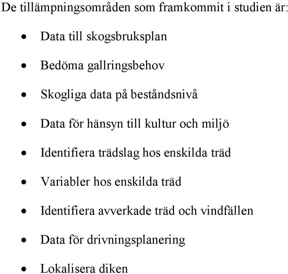 och miljö Identifiera trädslag hos enskilda träd Variabler hos enskilda träd