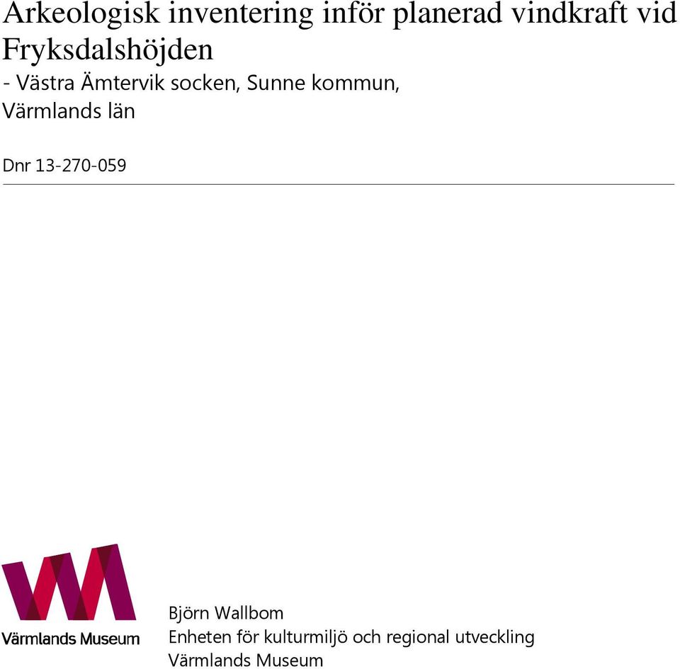 kommun, Värmlands län Dnr 13-270-059 Björn Wallbom