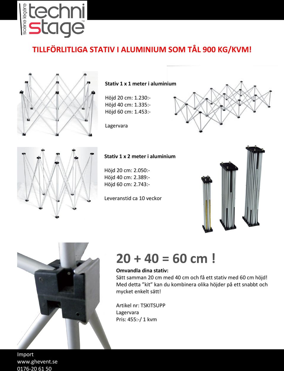 743:- Leveranstid ca 10 veckor 20 + 40 = 60 cm!