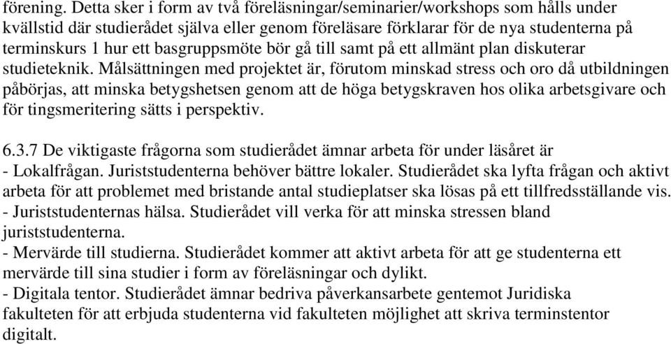 basgruppsmöte bör gå till samt på ett allmänt plan diskuterar studieteknik.