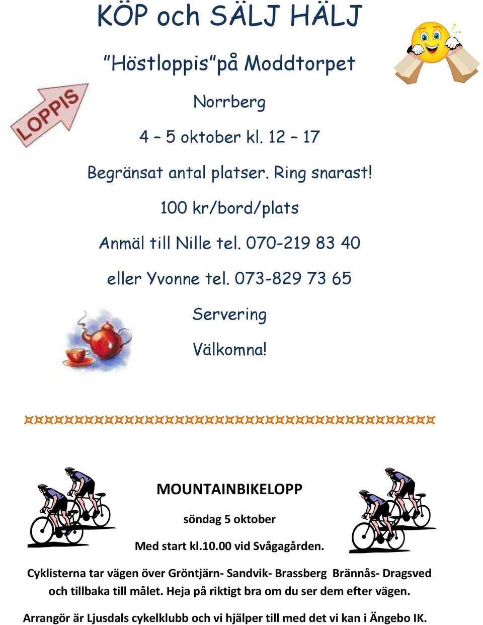 MOUNTAINBIKELOPP söndag 5 oktober Med start kl.10.00 vid Svågagården.