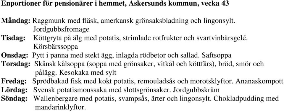 Körsbärssoppa Onsdag: Pytt i panna med stekt ägg, inlagda rödbetor och sallad.