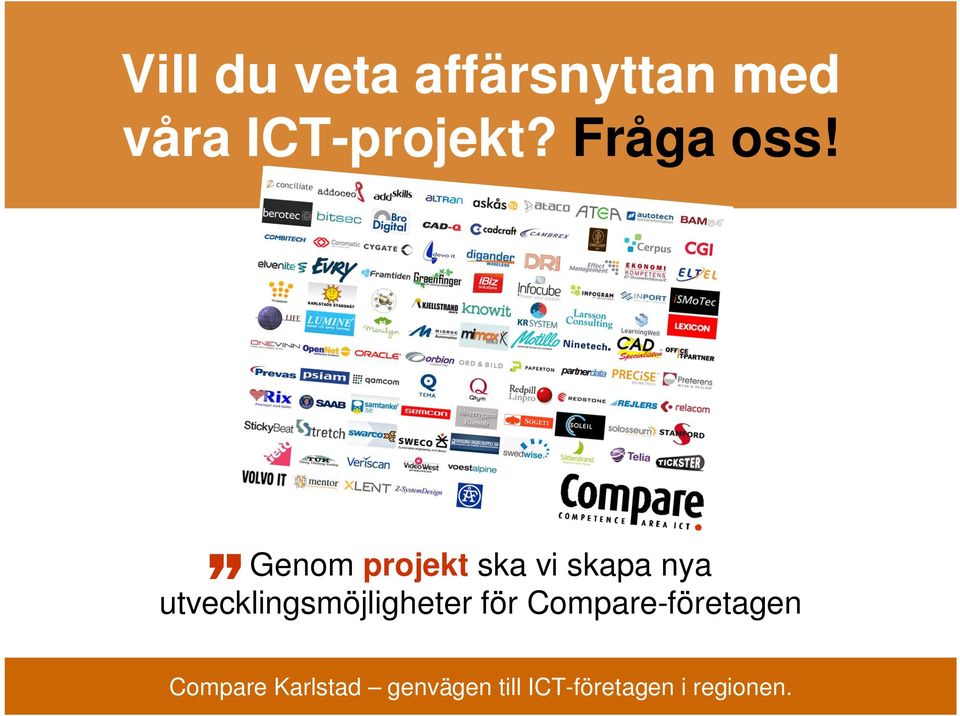 Genom projekt ska vi skapa nya