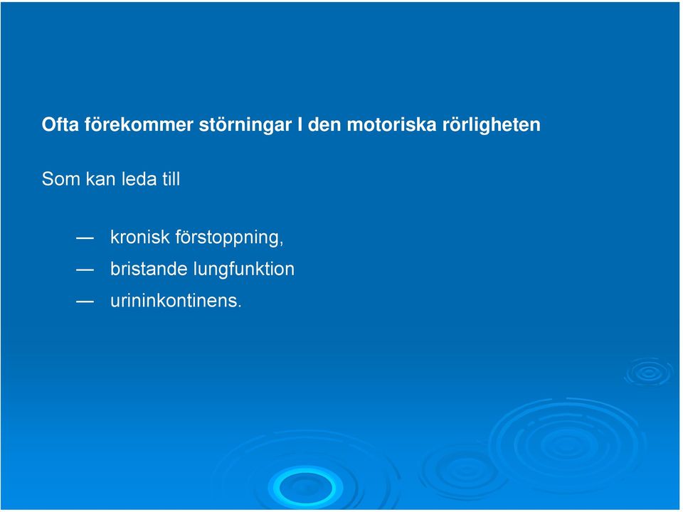 leda till kronisk förstoppning,