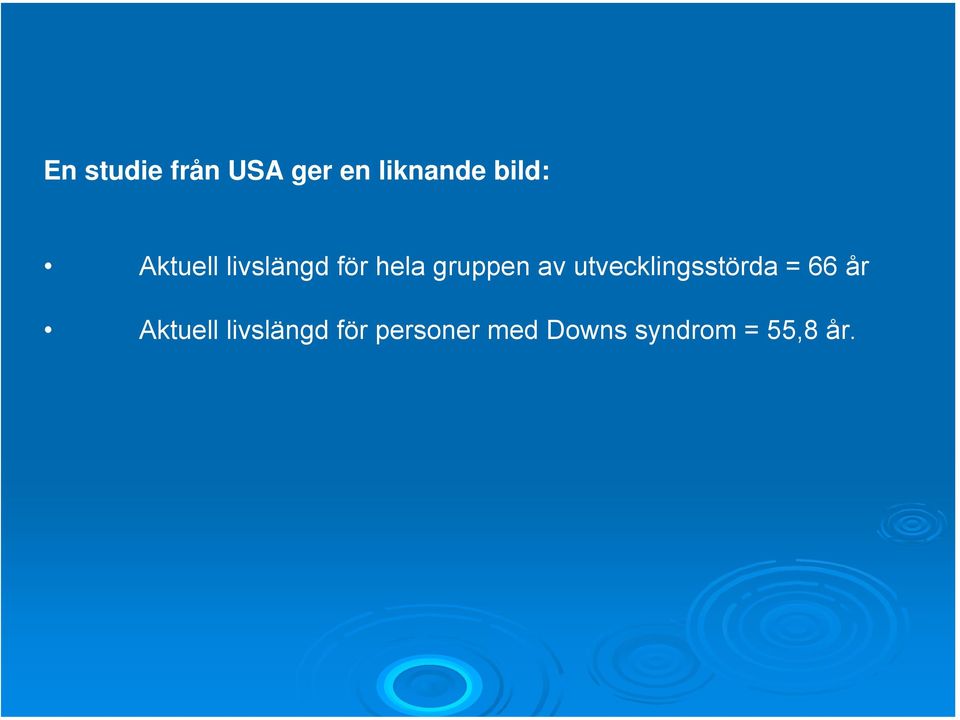 utvecklingsstörda = 66 år Aktuell