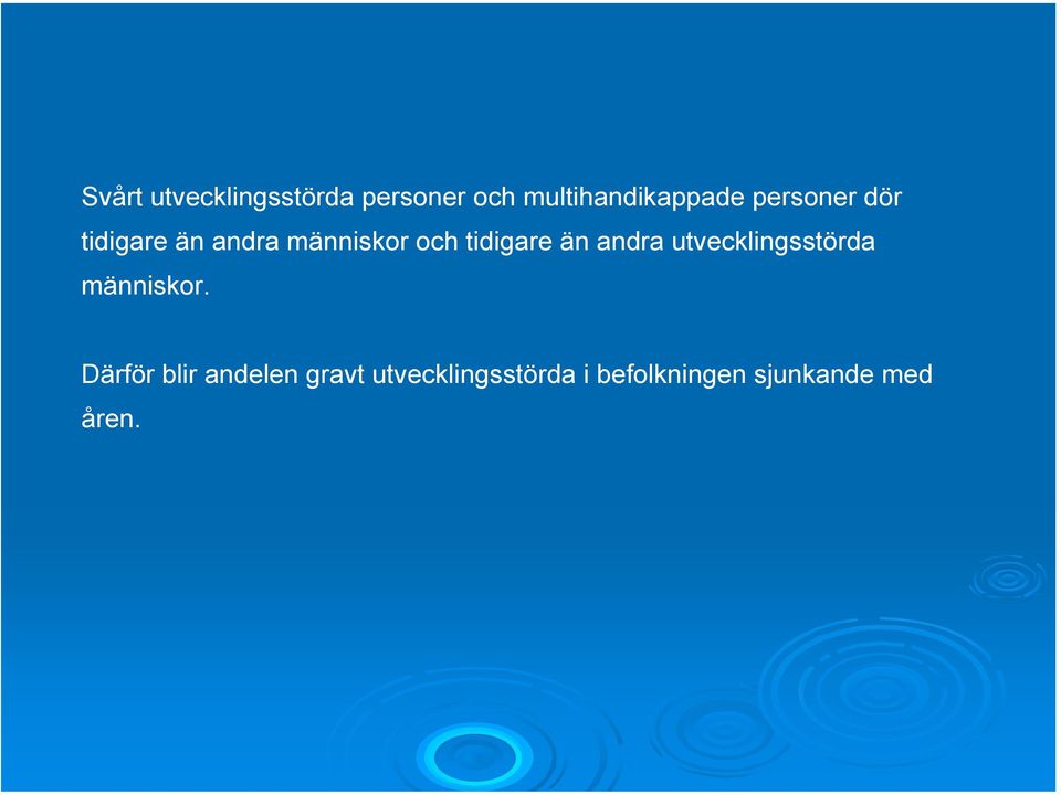 andra utvecklingsstörda människor.