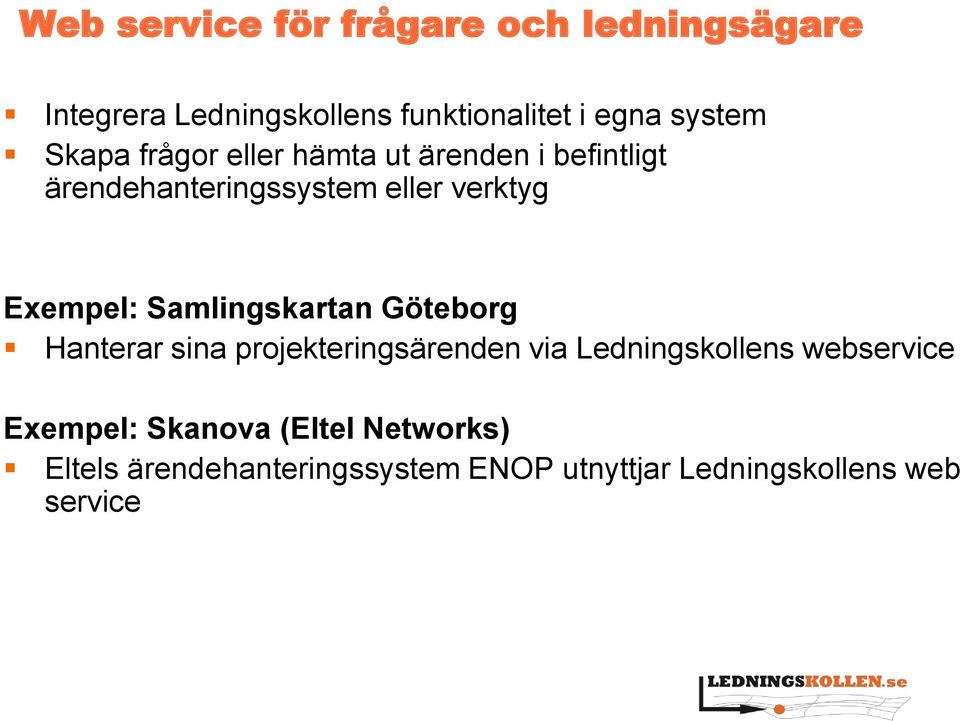 Samlingskartan Göteborg Hanterar sina projekteringsärenden via Ledningskollens webservice