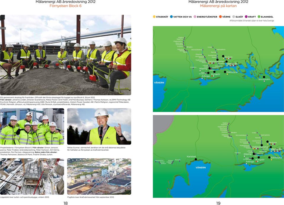 Från vänster: Johanna Lindén, Director Scandinavia, Metso Power Erik Flodin, chef Nordeuropa, Siemens Thomas Karlsson, vd, BMH Technology AB Eva Kvist Östgren, affärsutvecklingsansvarig ABB Rune