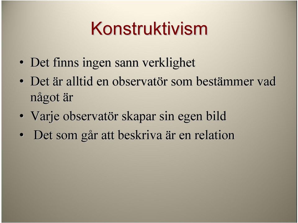 vad något är Varje observatör r skapar sin egen