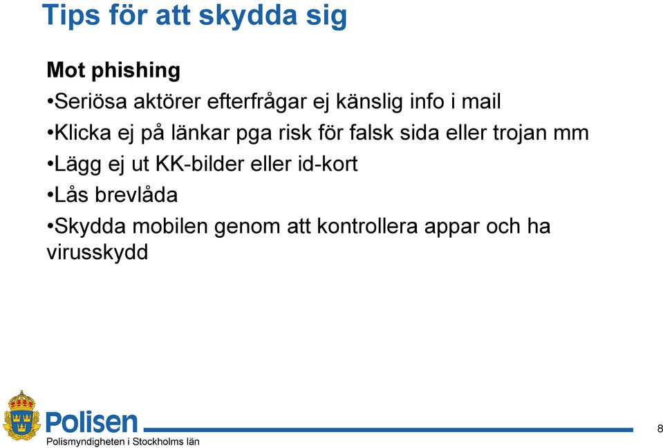 sida eller trojan mm Lägg ej ut KK-bilder eller id-kort Lås