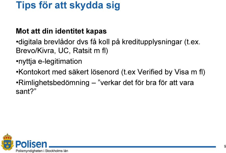 Brevo/Kivra, UC, Ratsit m fl) nyttja e-legitimation Kontokort med
