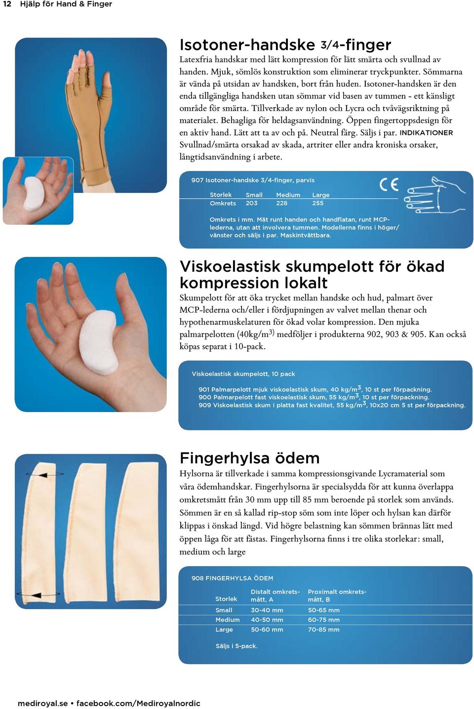 Tillverkade av nylon och Lycra och tvåvägsriktning på materialet. Behagliga för heldagsanvändning. Öppen fingertoppsdesign för en aktiv hand. Lätt att ta av och på. Neutral färg. Säljs i par.