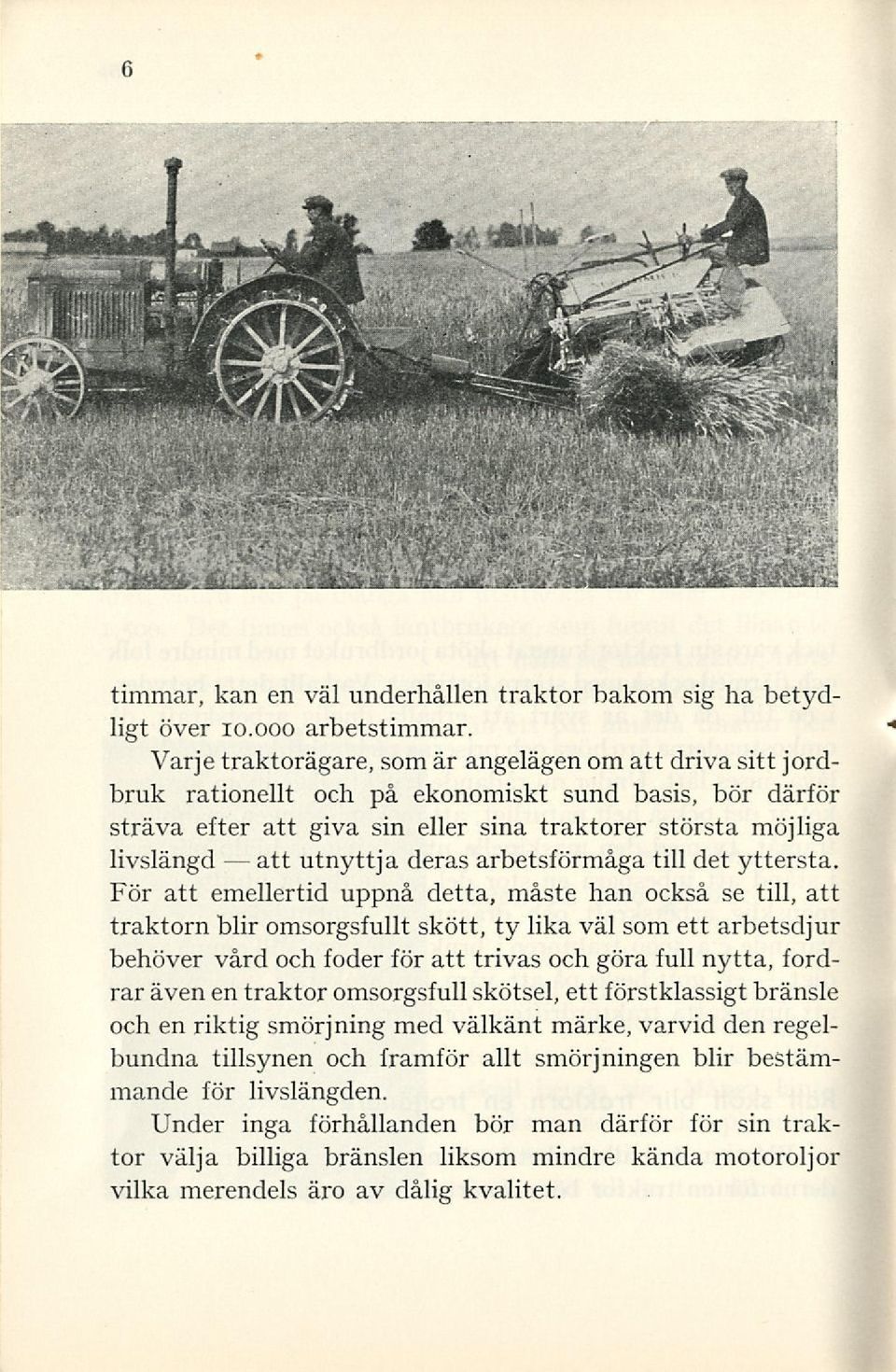 utnyttja deras arbetsförmåga till det yttersta.