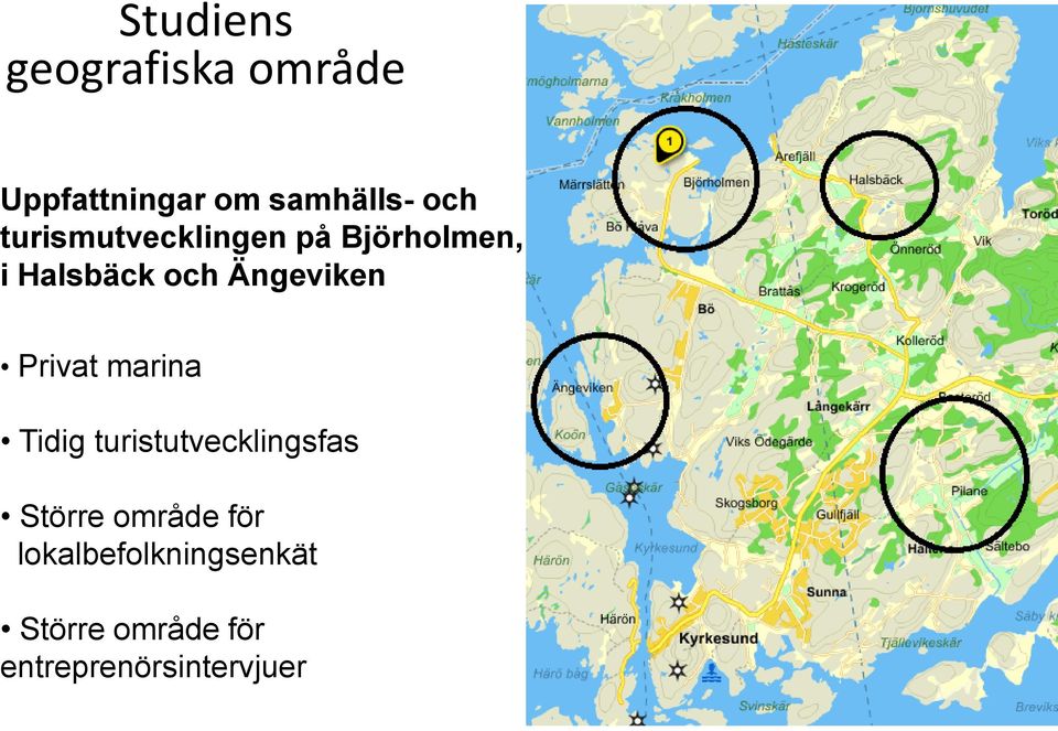 Privat marina Tidig turistutvecklingsfas Större område för