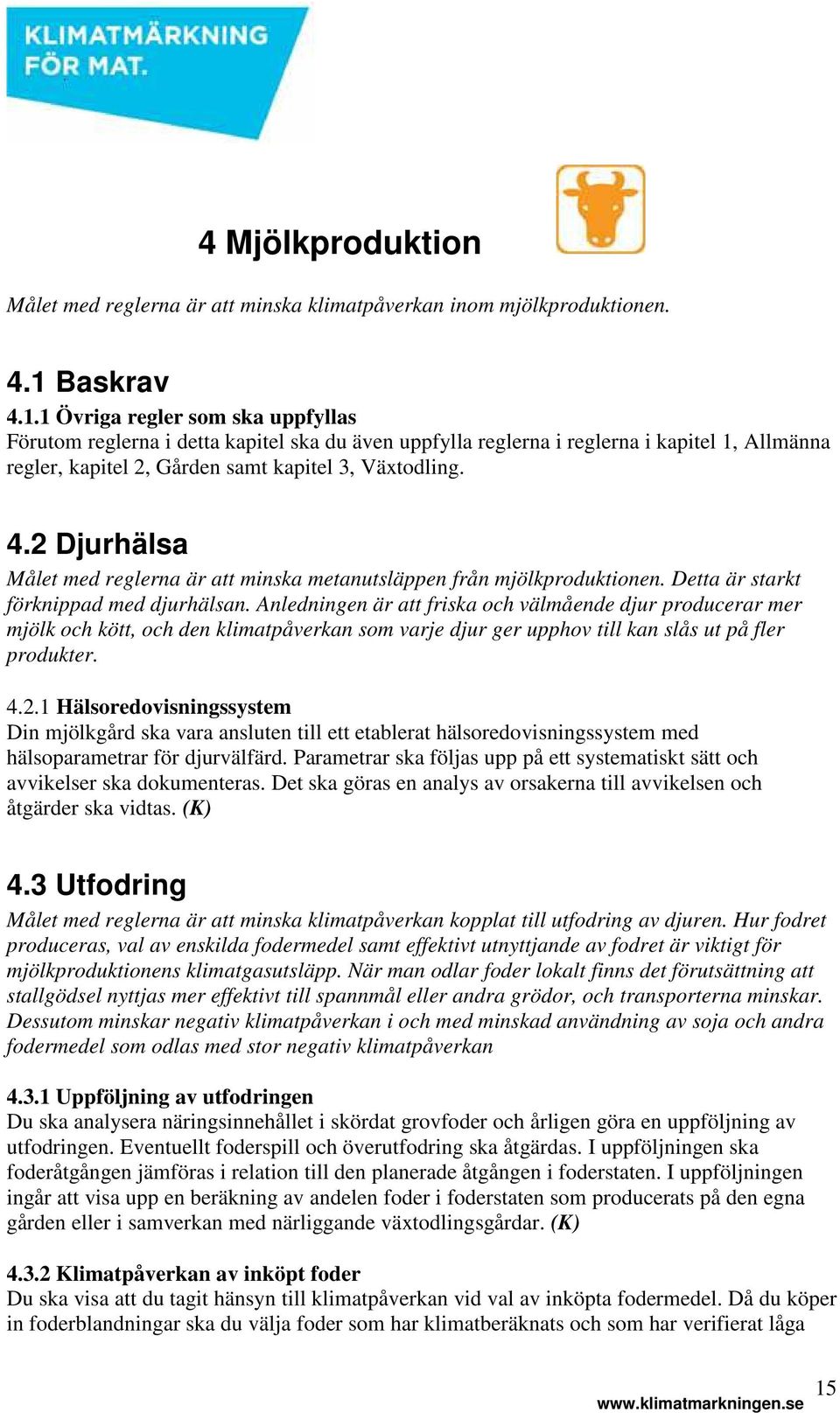 Detta är starkt förknippad med djurhälsan.