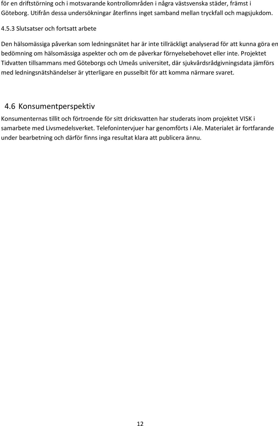 förnyelsebehovet eller inte.