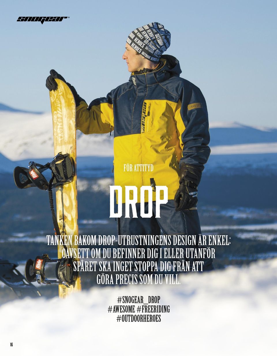 SPÅRET SKA INGET STOPPA DIG FRÅN ATT GÖRA PRECIS SOM DU