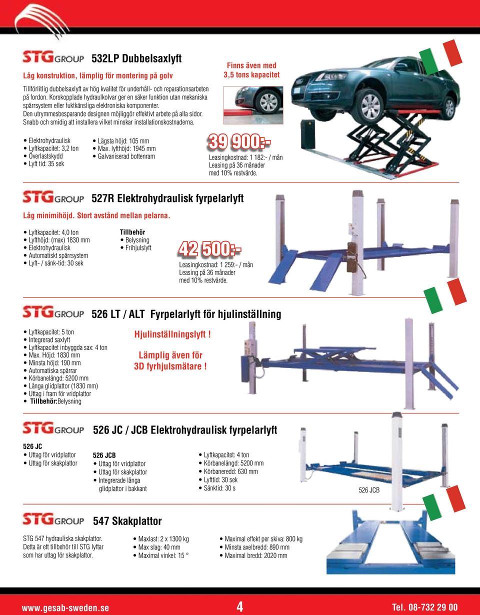 Snabb och smidig att installera vilket minskar installationskostnaderna. Elektrohydraulisk Lyftkapacitet: 3,2 ton Överlastskydd Lyft tid: 35 sek Lägsta höjd: 105 mm Max.