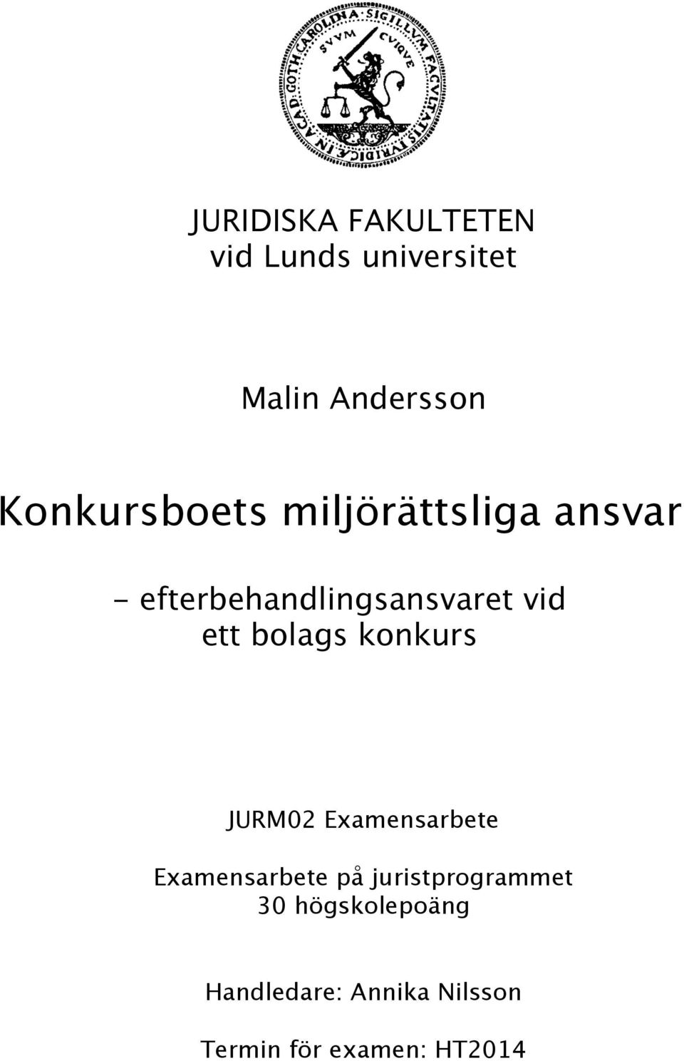 ett bolags konkurs JURM02 Examensarbete Examensarbete på