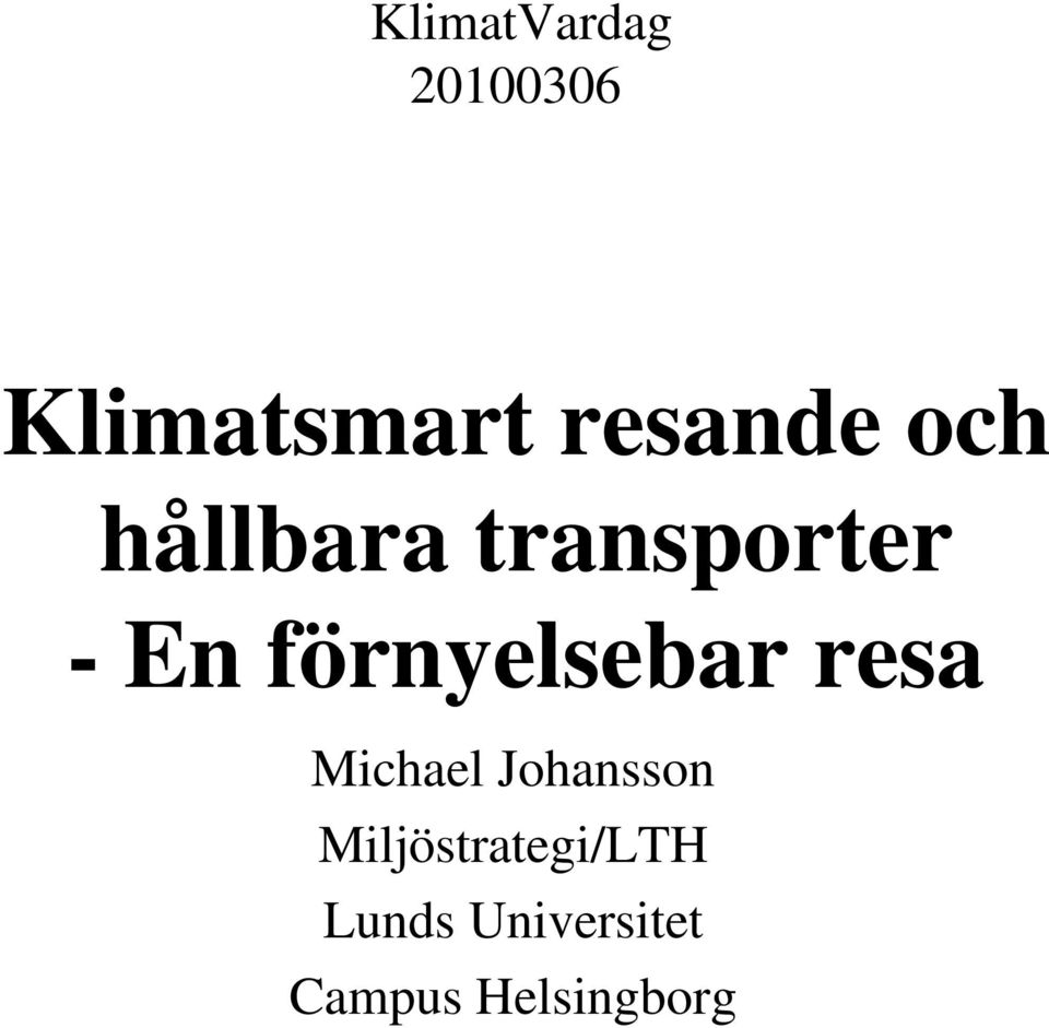 förnyelsebar resa Michael Johansson