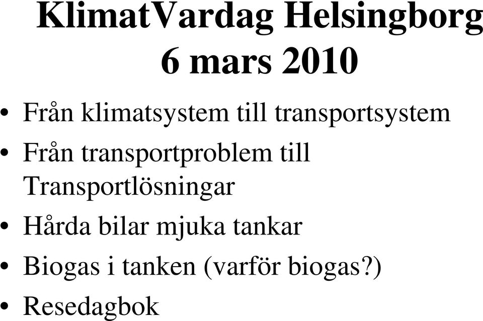 transportproblem till Transportlösningar Hårda