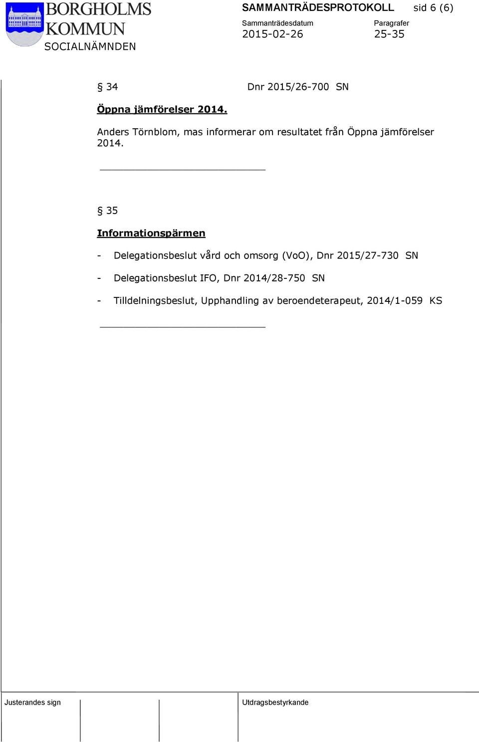 35 Informationspärmen - Delegationsbeslut vård och omsorg (VoO), Dnr 2015/27-730 SN -