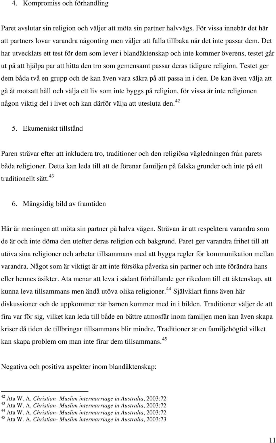 Det har utvecklats ett test för dem som lever i blandäktenskap och inte kommer överens, testet går ut på att hjälpa par att hitta den tro som gemensamt passar deras tidigare religion.