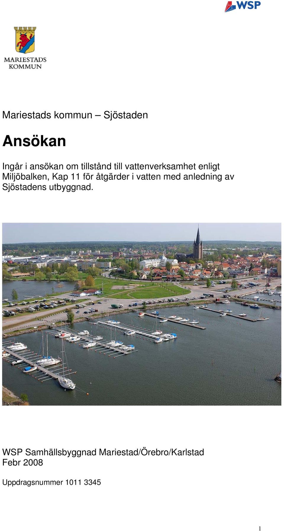 vatten med anledning av Sjöstadens utbyggnad.